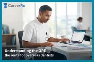 Understanding the ORE - the route for overseas dentists